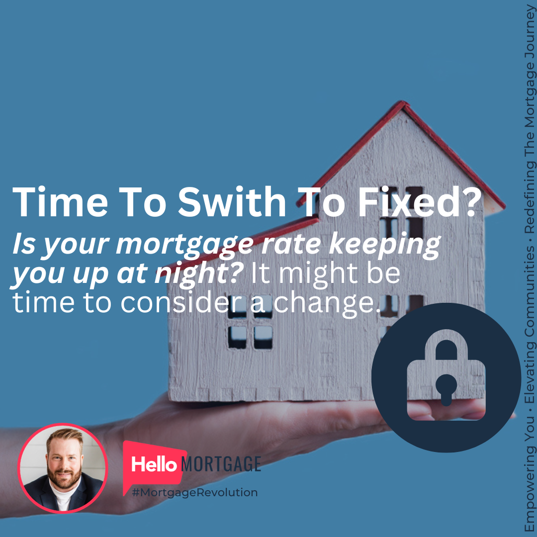 Time to switch from a variable-rate to a fixed-rate mortgage