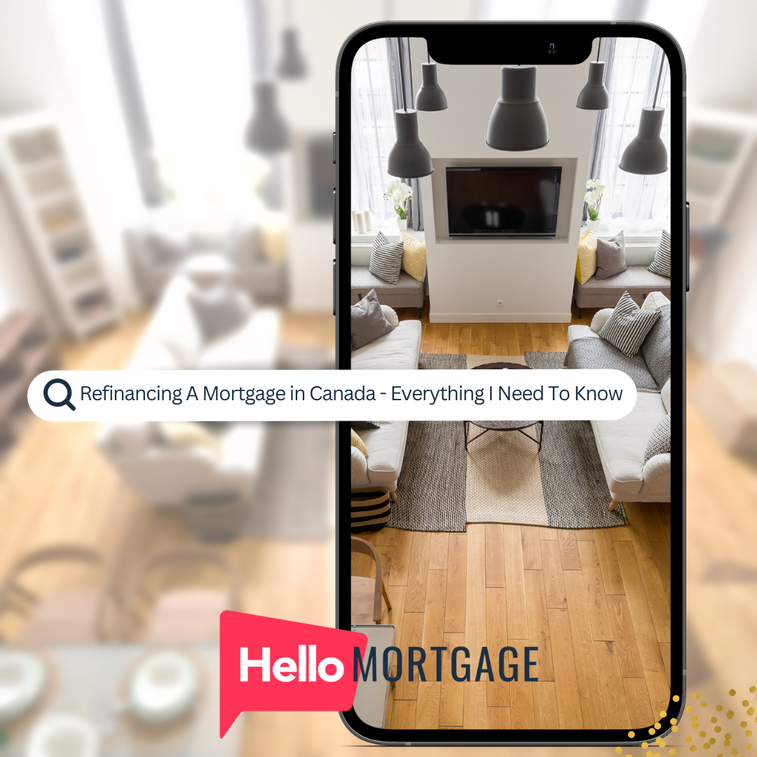 Refinancing A Mortgage in Canada: Everything You Need to Know