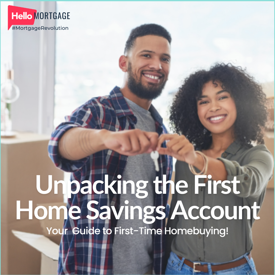 Unpacking the First Home Savings Account: Your Guide to First-Time Homebuying!
