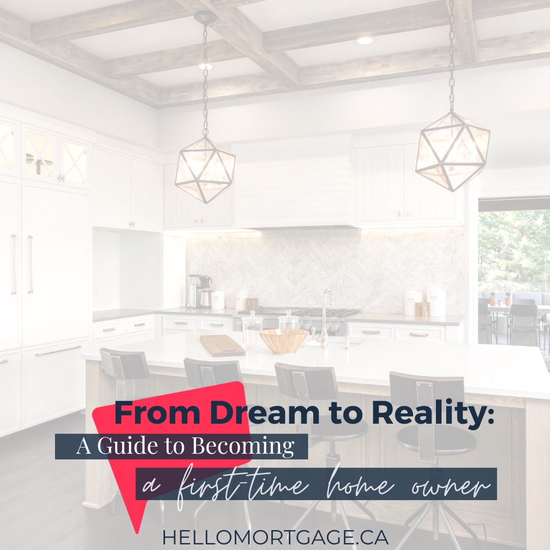From Dream to Reality: A Guide to Becoming a First-Time Homeowner in Canada